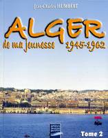 Tome 2, Alger de ma jeunesse t2 (1945-62), 1945-1962