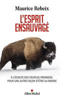 L'Esprit ensauvagé, A l’écoute des peuples premiers, pour une autre façon d’être au monde