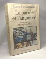 La Parole et l'angoisse : Commentaire de l'Evangile de Marc, commentaire de l'Évangile de Marc