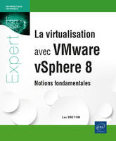 La virtualisation avec VMware vSphere 8 - Notions fondamentales, Notions fondamentales