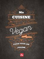 Ma cuisine vegan pour tous les jours NED