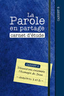 La Parole en partage, 5, Découvrons ensemble l'Évangile de Jean, La parole en partage, carnet d'études