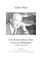 Une transcendance finie, cours sur Heidegger, 1, Une transcendance finie. Cours sur Heidegger I. Sein und Zeit