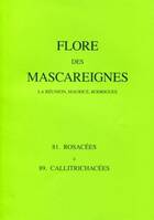 Flore des Mascareignes., 81-89, Rosacées à Callitrichacées, Flore des Mascareignes - 81 à 89, La Réunion, Maurice, Rodrigues. 81 Rosacées à 89 Callitrichacées.