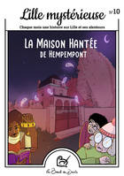 10, N°10 Lille mystérieuse - La maison hantée de Hempempont, La maison hantée de Hempempont