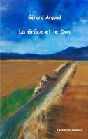 La Grâce et le Don, [1990-1997]