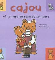 5, CAJOU ET LE PAPA DU PAPA DE SON PAPA