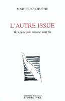 L'autre issue, Vers cette joie mienne sans fin