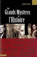 Les grands mystères de l'Histoire, LES GRANDS MYSTERES DE L'HISTOIRE