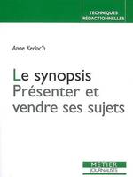 Le synopsis, présenter et vendre ses sujets