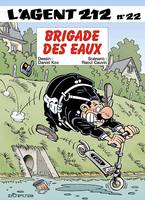 L'Agent 212 ., 22, L'agent 212 - Tome 22 - BRIGADE DES EAUX