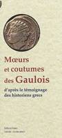 Mœurs et coutumes des Gaulois, d'après le témoignage des historiens grecs