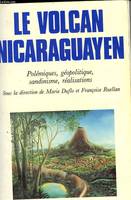 Le Volcan nicaraguayen / polémiques, géopolitique, sandinisme, réalisations, Polémiques, géopolitique, sandinisme, réalisations