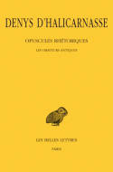 Opuscules rhétoriques. Tome I : Les Orateurs antiques, Tome I : Les Orateurs antiques.