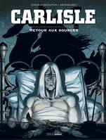 2, Carlisle - vol. 02/2, Retour aux sources