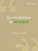 LE VOCABULAIRE DE BACHELARD