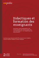 Didactiques et formation des enseignants, Nouveaux questionnements des didactiques des disciplines sur les pratiques et
la formation des enseignants