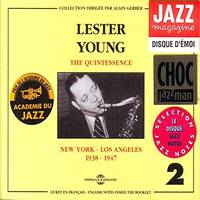 LESTER YOUNG THE QUINTESSENCE NEW YORK LOS ANGELES 1938 1947 COFFRET DOUBLE CD AUDIO