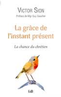 La grâce de l'instant présent, La chance du chrétien