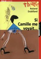 Si Camille me voyait… suivi de Les Crabes ou Les hôtes et les hôtes