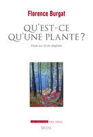 Qu'est-ce qu'une plante ?. Essai sur la vie végétale