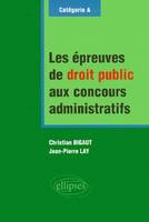 Les épreuves de droit public aux concours administratifs - catégorie A