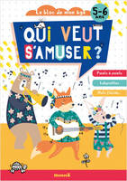 Le bloc de mon âge (5-6 ans) - Qui veut s'amuser ? (Animaux musique) - Points à points - Labyrinthes