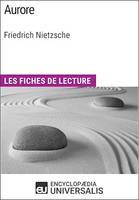 Aurore de Friedrich Nietzsche, Les Fiches de lecture d'Universalis