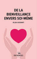 De la bienveillance envers soi-même