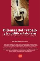 Dilemas del Trabajo y las políticas laborales, Entre Neoliberalismos y Buen Vivir en América Latina en el Siglo XXI