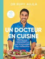 Un Docteur en cuisine, Parce que l'alimentation est la première des médecines