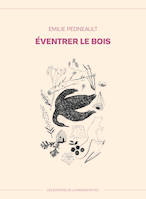 Éventrer le bois