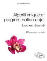 Algorithmique et programmation objet - Java en résumé - 200 exercices corrigés