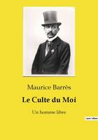 Le Culte du Moi, Un homme libre