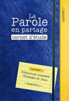 La Parole en partage. Carnet d’étude 1, Découvrons ensemble l’Évangile de Jean, chapitre 1