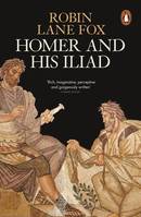 Homer and His Iliad /anglais
