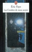 Les Cendres de mon avenir, roman