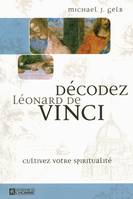 DÃ©codez LÃ©onard de Vinci : Cultivez votre spiritualitÃ©, cultivez votre spiritualité