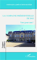 La campagne présidentielle de 2012, Votez pour moi !