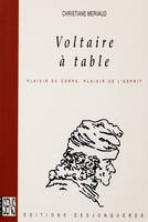 Voltaire à table, plaisir du corps, plaisir de l'esprit