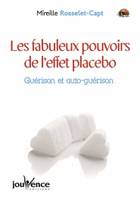 Les fabuleux pouvoirs de l'effet placébo, Guerison et auto-guérison