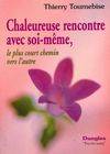 Chaleureuse rencontre avec soi-même, le plus court chemin vers l'autre