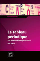 TABLEAU PERIODIQUE - SON HISTOIRE ET SA SIGNIFICATION, Son histoire et sa signification