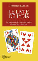 Le livre de Lydia, Comment lire dans les cartes sans en connaître la signification et sans avoir à l'apprendre