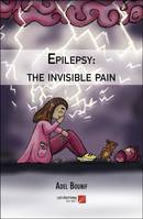 Epilepsy, The invisible pain
