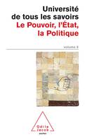 Université de tous les savoirs, 9, Le Pouvoir, l'État, la politique, UTLS, volume 9