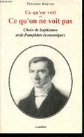 Ce qu'on voit et ce qu'on ne voit pas - choix de sophismes et de pamphlets économiques - 4