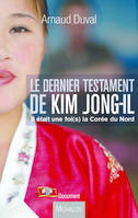 Le dernier testament de Kim Jong-il, Il était une foi(s) la Corée du Nord