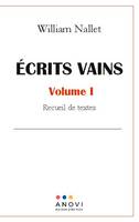 Ecrits vains, Recueil de textes