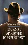 J'allais vous dire... Journal Apocryphe d'un Président, 1981-1993